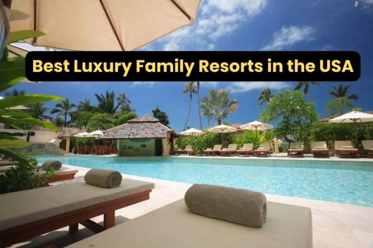 Best Luxury Family Resorts in the USA