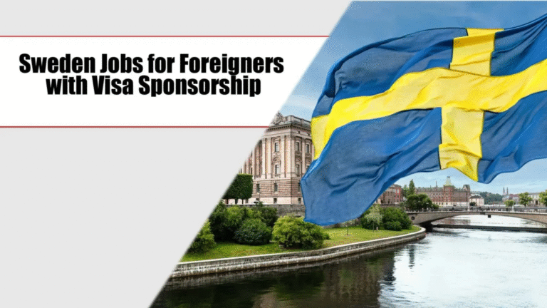 Visa Sponsorship Jobs in Sweden Jobs For Foreigners