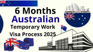 6 Months Australian Temporary Work Visa Process