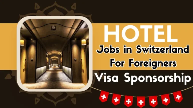 Hotel Jobs in Switzerland For Foreigners