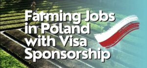 Agriculture Jobs in Poland with Visa Sponsorship