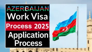 Azerbaijan Work Visa Process