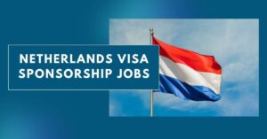 Netherlands Visa Sponsorship Jobs