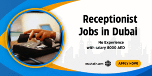 Receptionist Jobs in Dubai