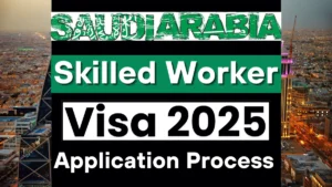 Saudi Arabia Skilled Worker Visa Process