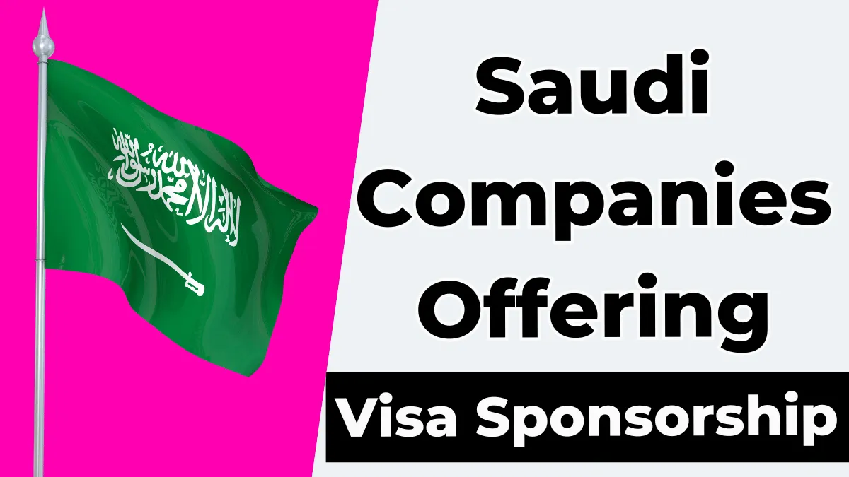 Top Saudi Companies Offering Visa Sponsorship