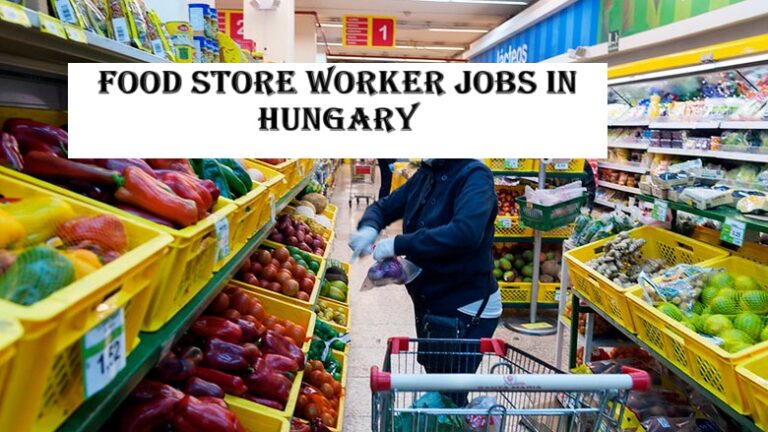 Food Store Worker Jobs in Hungary