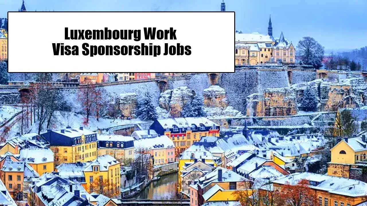Luxembourg Work Visa Sponsorship Jobs