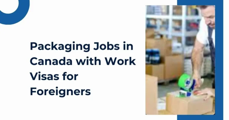 Packaging Jobs in Canada with Work Visa