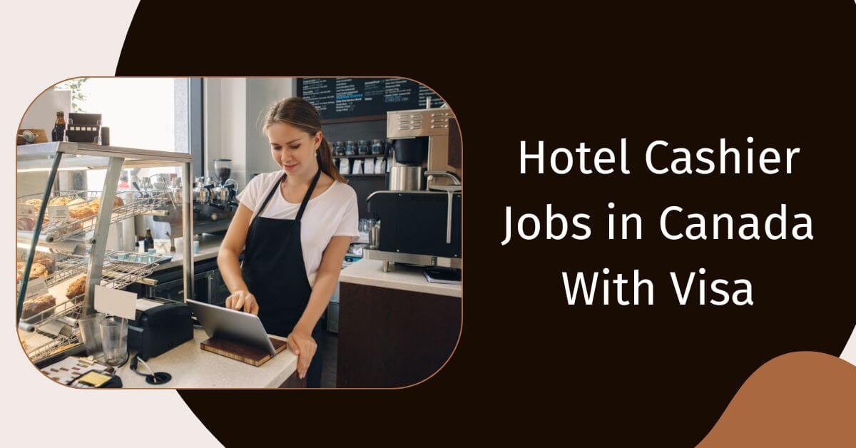 Hotel cashier jobs in canada