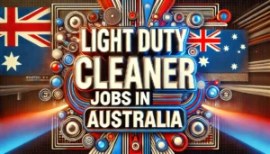 Light Duty Cleaner Jobs in Australia