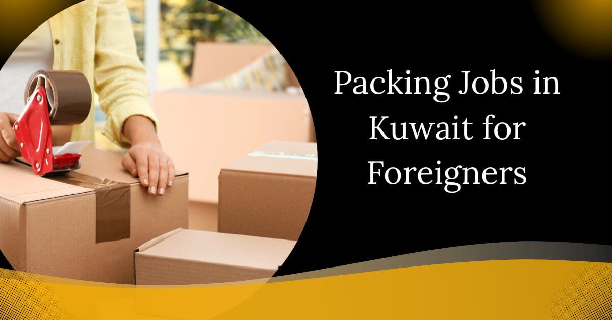 Packing Jobs in Kuwait