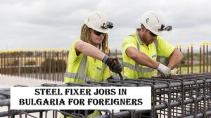 Steel Fixer Jobs in Bulgaria