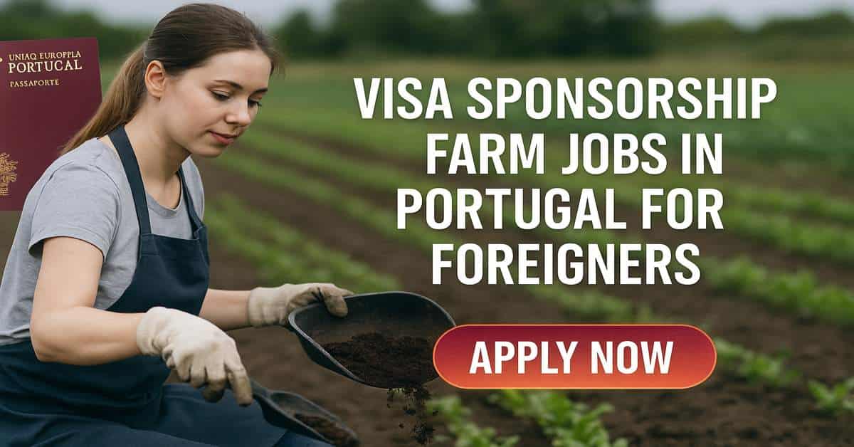 Farm Jobs in Portugal with Visa Sponsorship 2026