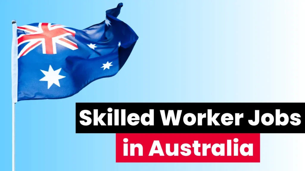 Skilled Worker Jobs in Australia