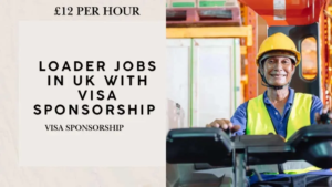 UK Loader Worker Jobs For Foreigners
