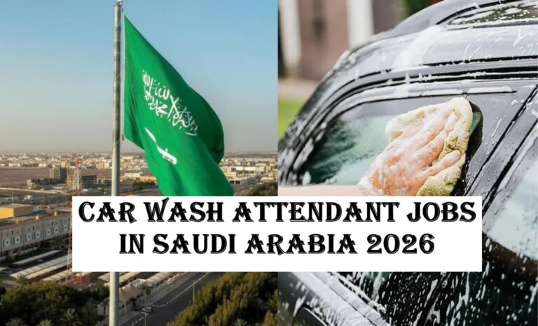 Car Wash Attendant Jobs in Saudi Arabia 2026