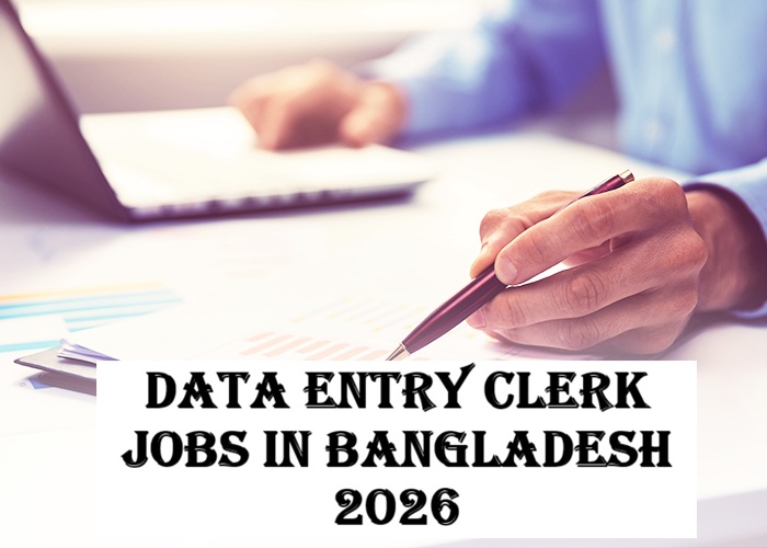 Data Entry Clerk Jobs in Bangladesh 2026