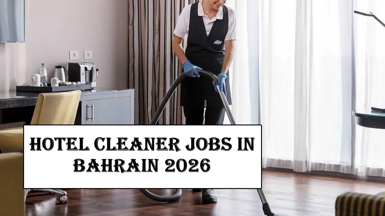 Hotel Cleaner Jobs in Bahrain 2026