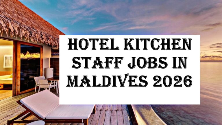 Hotel Kitchen Staff Jobs in Maldives 2026