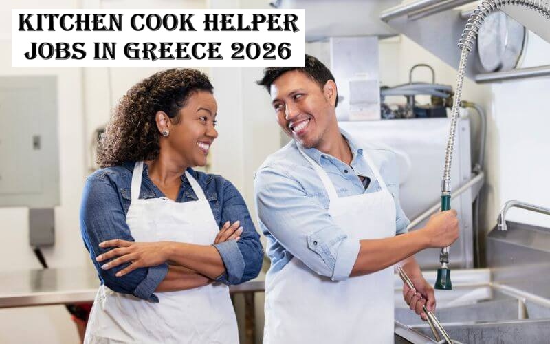 Kitchen Cook Helper Jobs in Greece 2026