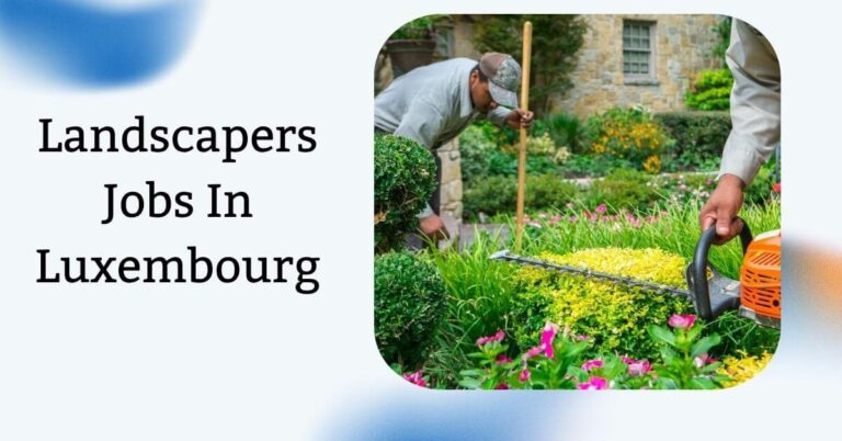 Landscapers Jobs in Luxembourg