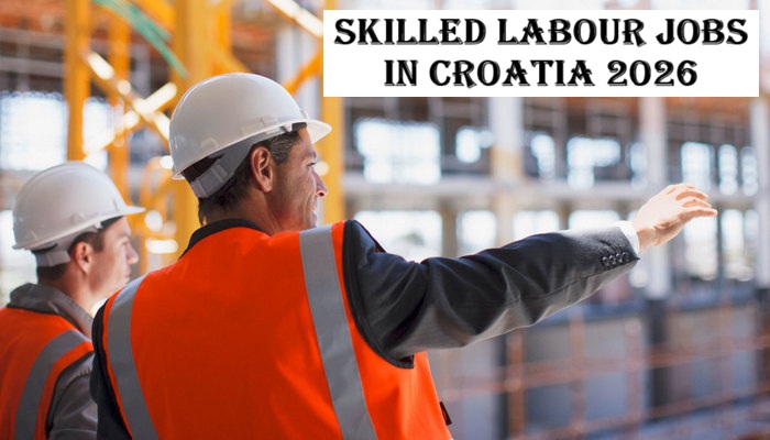 Skilled Labour Jobs in Croatia 2026