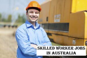 Skilled Worker Jobs in Australia