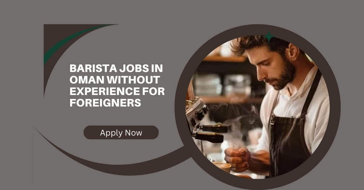 Barista Jobs in Oman