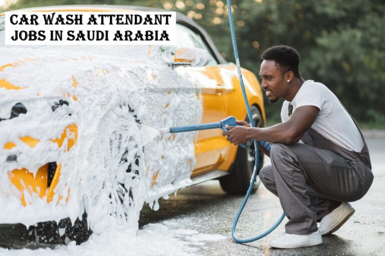 Car Wash Attendant Jobs in Saudi Arabia