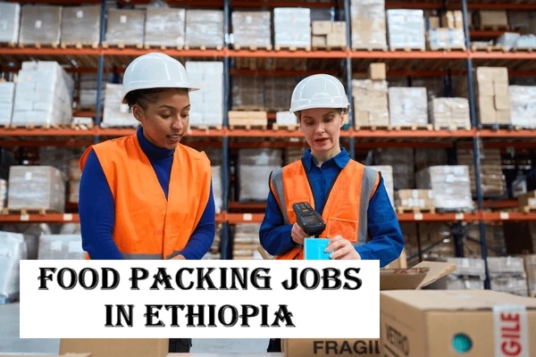 Food Packing Jobs in Ethiopia