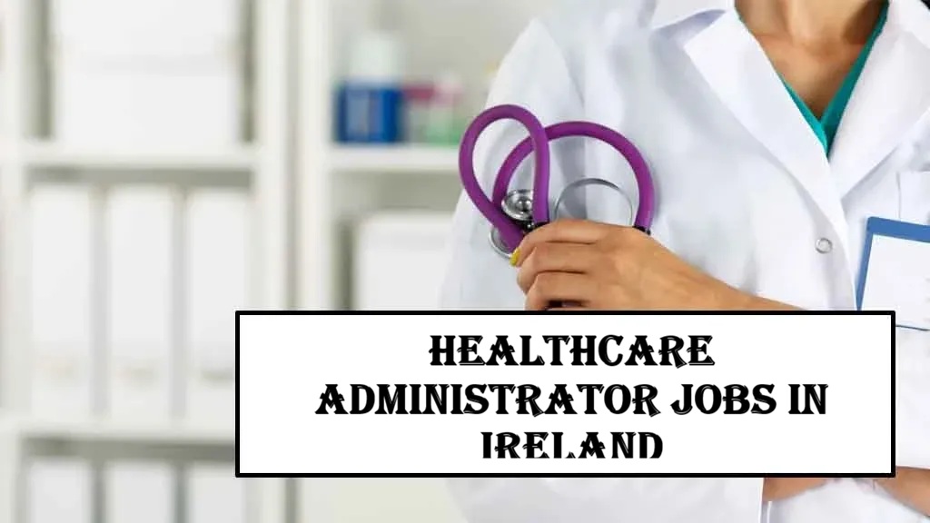 Healthcare Administrator Jobs in Ireland