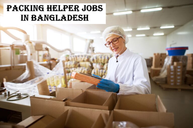 Packing Helper Jobs in Bangladesh