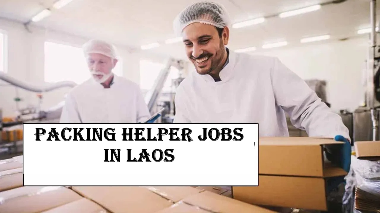 Packing Helper Jobs in Laos