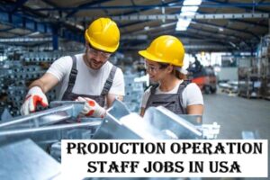 Production Operation Staff Jobs in USA