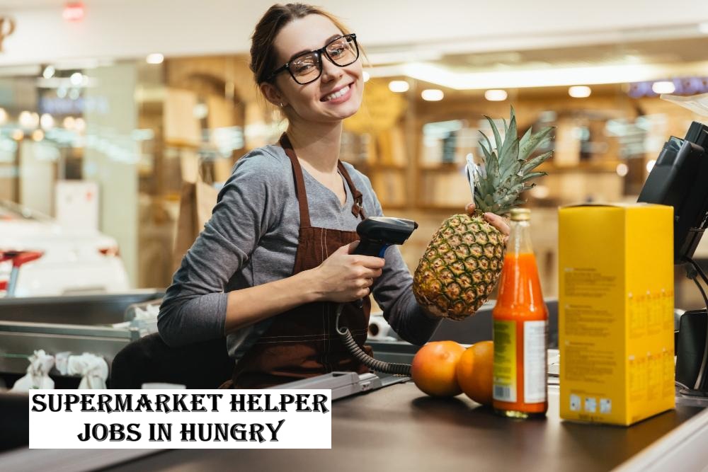 Supermarket Helper Jobs in hungry