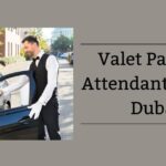 Valet Parking Attendant Jobs in Dubai