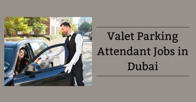 Valet Parking Attendant Jobs in Dubai