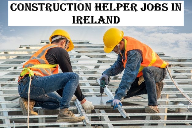 Construction Helper Jobs in Ireland