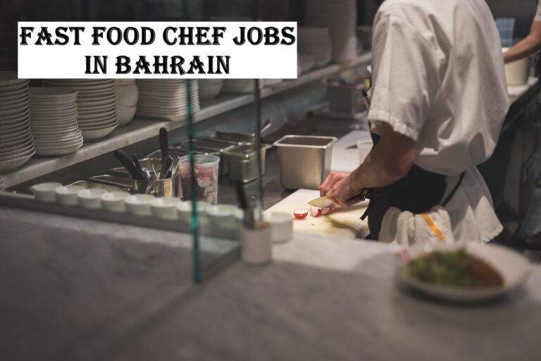 Fast Food Chef Jobs in Bahrain
