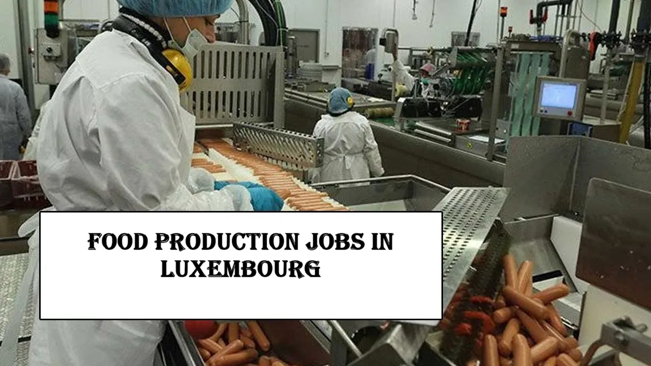 Food Production Jobs in Luxembourg
