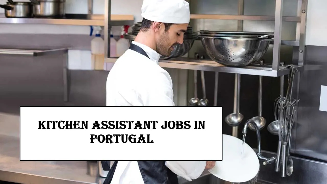 Kitchen Assistant Jobs in Portugal