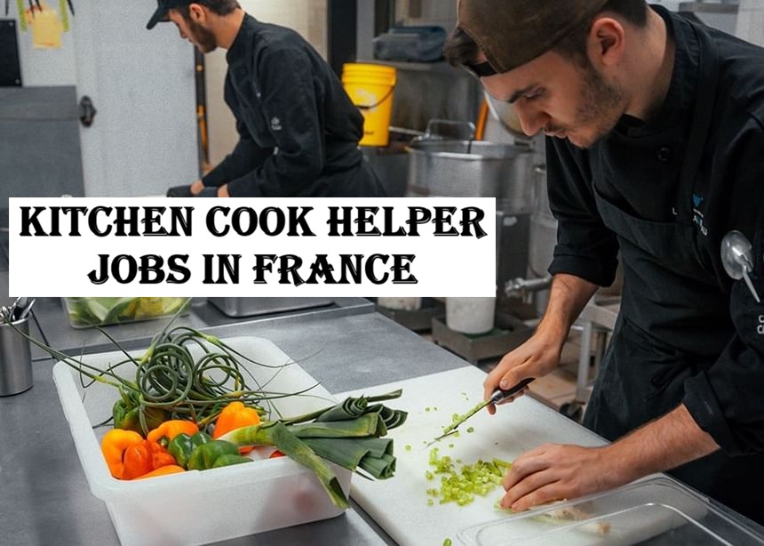 Kitchen Cook Helper Jobs in France