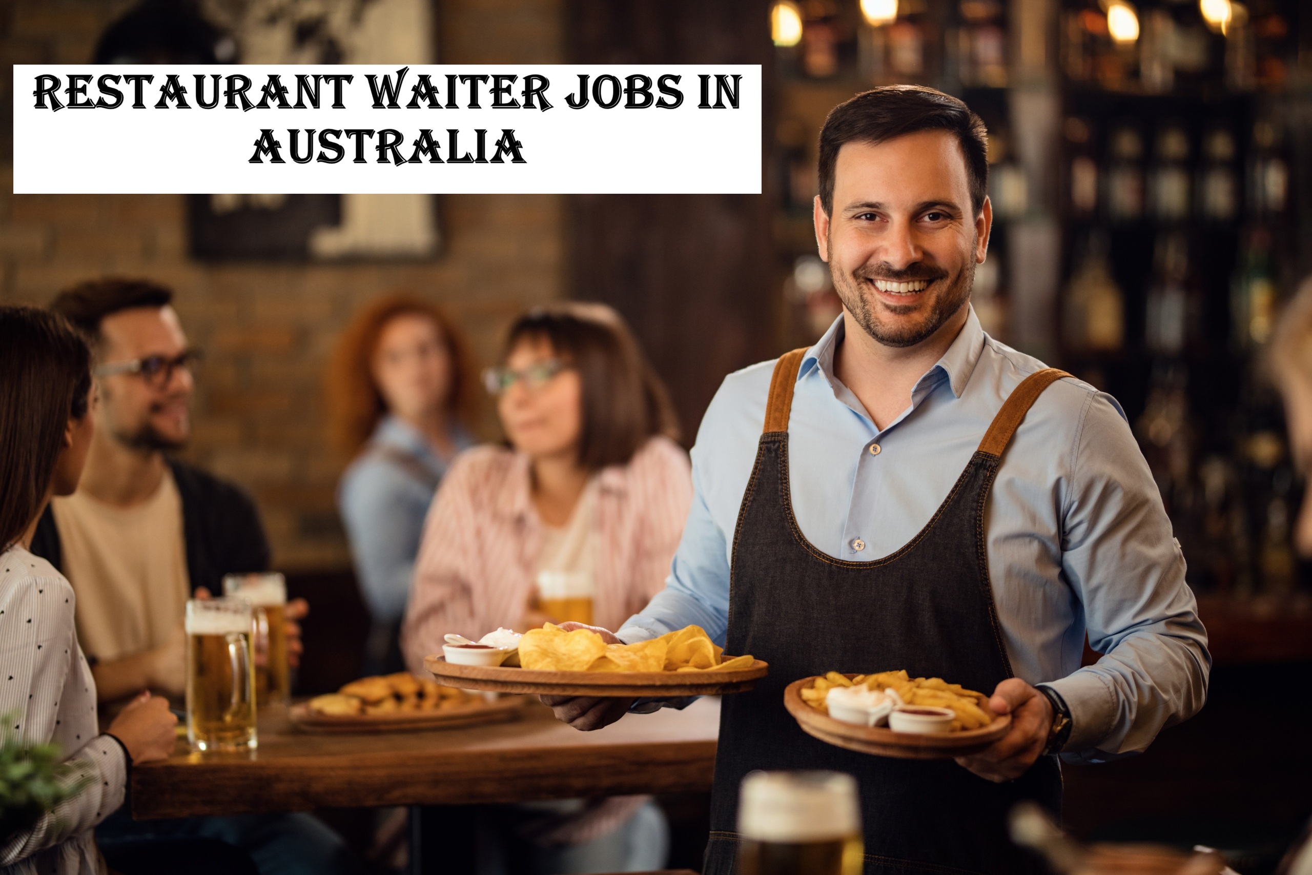 Restaurant Waiter Jobs in Australia