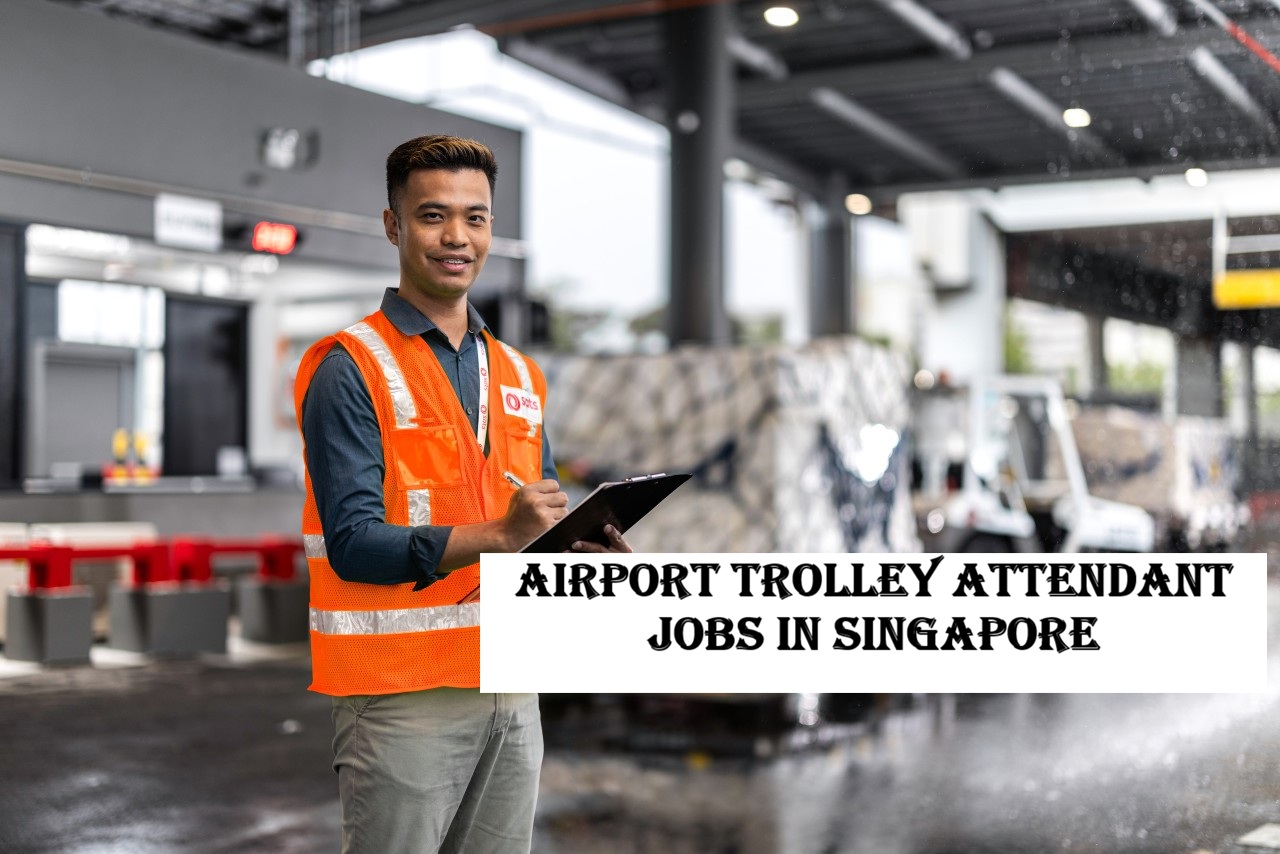Airport Trolley Attendant Jobs in Singapore