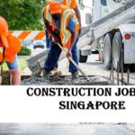 Construction Jobs in Singapore