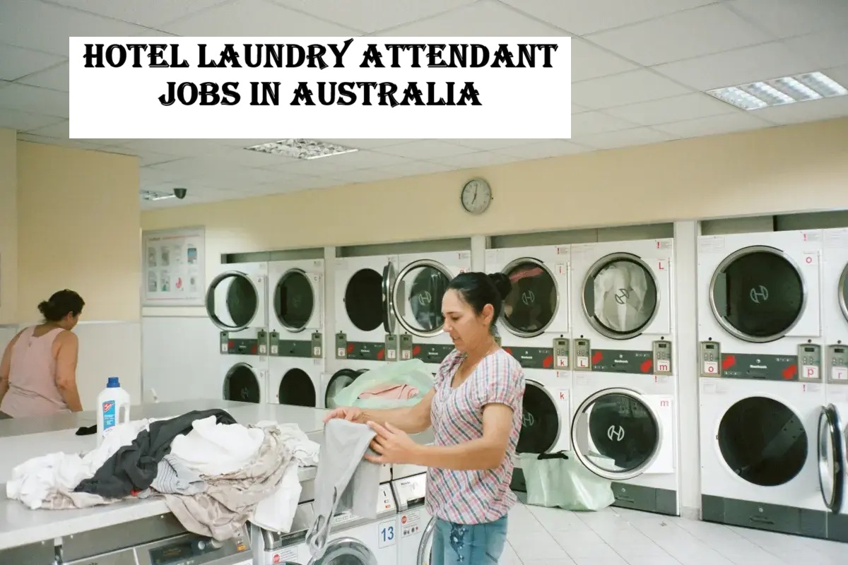 Hotel Laundry Attendant Jobs in Australia
