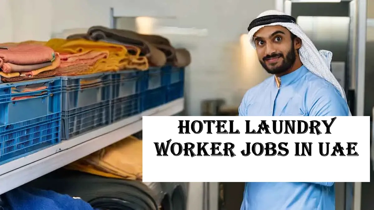 Hotel Laundry Worker Jobs in UAE