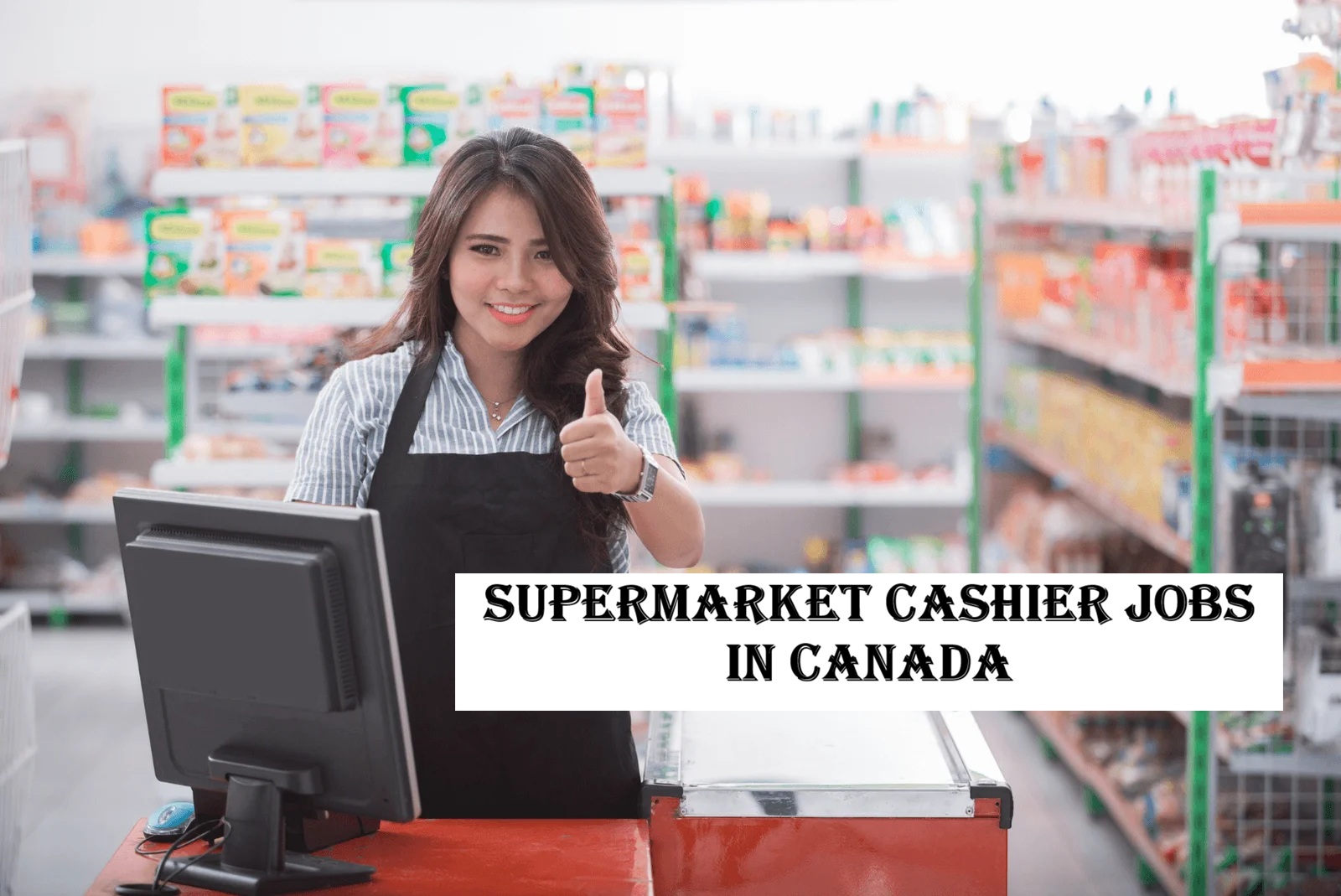 Supermarket Cashier Jobs in Canada