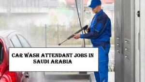 Car Wash Attendant Jobs in Saudi Arabia